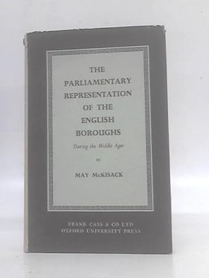 Imagen del vendedor de The Parliamentary Representation of the English Boroughs During the Middle Ages a la venta por World of Rare Books