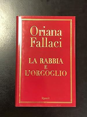 Image du vendeur pour Fallaci Oriana. La rabbia e l'orgoglio. Rizzoli 2001 - I. mis en vente par Amarcord libri