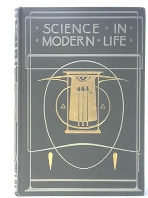 Bild des Verkufers fr Science in Modern Life - Vol. II zum Verkauf von World of Rare Books