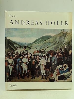 Bild des Verkäufers für Andreas Hofer und Der Tiroler Freiheitskampf zum Verkauf von World of Rare Books