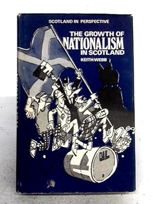 Bild des Verkufers fr The Growth Of Nationalism In Scotland zum Verkauf von World of Rare Books