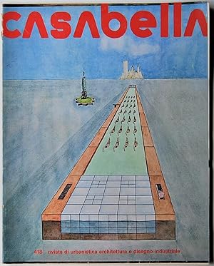 CASABELLA. RIVISTA DI URBANISTICA ARCHITETTURA E DISEGNO INDUSTRIALE. NUMERO 418. OTTOBRE 1976.