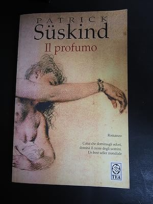 Seller image for Suskind Patrick. Il profumo. TEA. 2007-I for sale by Amarcord libri