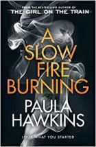 A Slow Fire Burning (Hardback)