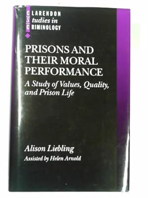 Imagen del vendedor de Prisons and their moral performance: a study of values, quality, and prison life a la venta por Cotswold Internet Books
