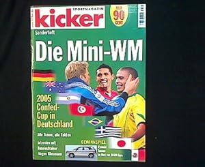 Bild des Verkufers fr Kicker Sonderheft Die Mini-WM. 2005 Confed-Cup in Deutschland zum Verkauf von Antiquariat Matthias Drummer