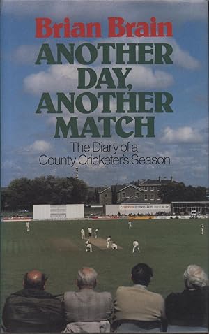 Seller image for ANOTHER DAY, ANOTHER MATCH - THE DIARY OF A COUNTY CRICKETER'S SEASON for sale by Sportspages
