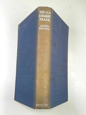 Immagine del venditore per The old straight track: its mounds, beacons, moats, sites, and mark stones venduto da Cotswold Internet Books