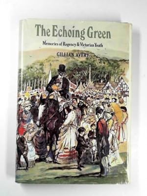 Bild des Verkufers fr The echoing green: memories of Regency and Victorian youth zum Verkauf von Cotswold Internet Books