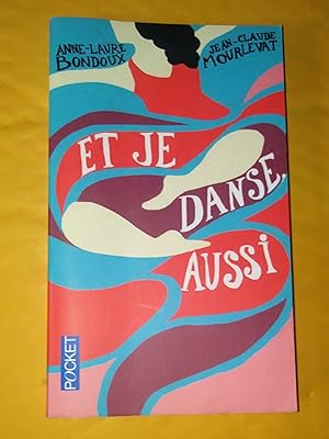 Seller image for Et je danse, aussi for sale by Claudine Bouvier