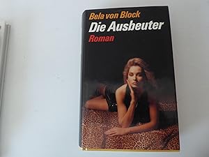 Image du vendeur pour Die Ausbeuter. Roman. Hardcover mit Schutzumschlag mis en vente par Deichkieker Bcherkiste