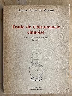 Traité de Chiromancie chinoise. Les sciences occultes en Chine. La main.