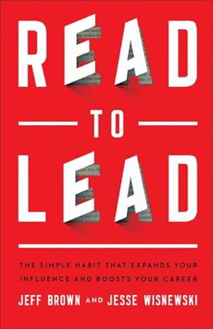 Seller image for Read to Lead : The Simple Habit That Expands Your Influence and Boosts Your Career for sale by GreatBookPricesUK