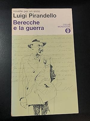 Pirandello. Berecche e la guerra. Mondadori 1970.