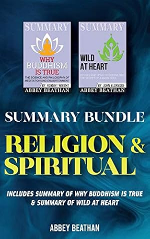 Bild des Verkufers fr Summary Bundle: Religion & Spiritual: Includes Summary of Why Buddhism is True & Summary of Wild at Heart zum Verkauf von WeBuyBooks