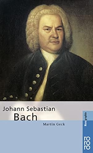 Seller image for Johann Sebastian Bach. Mit Selbstzeugnissen und Bilddokumenten. for sale by WeBuyBooks