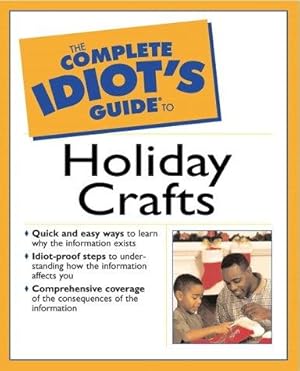 Seller image for The Complete Idiot's Guide to Holiday Crafts for sale by WeBuyBooks