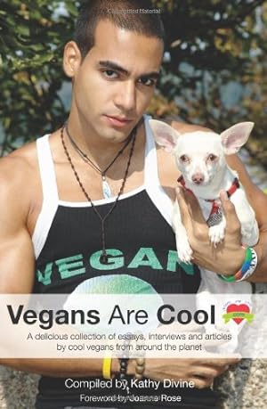 Bild des Verkufers fr Vegans Are Cool: A delicious collection of essays, interviews and articles by cool vegans from around the planet zum Verkauf von WeBuyBooks