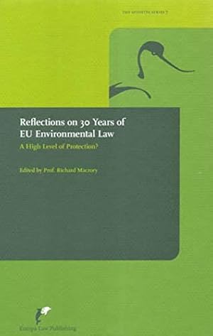 Bild des Verkufers fr Reflections on 30 Years of EU Environmental Law: A High Level of Protection? (7) (Avosetta Series) zum Verkauf von WeBuyBooks