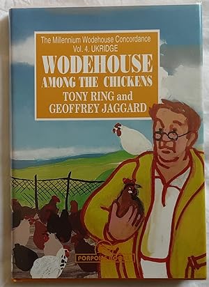 The Millennium Wodehouse Concordance Vol 4 Ukridge: Wodehouse Among The Chickens