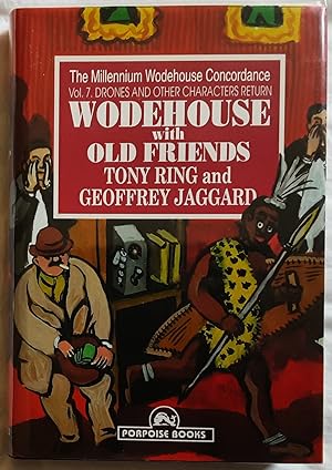 The Millennium Wodehouse Concordance Vol 7 Drones and Other Characters Return: Wodehouse with Old...