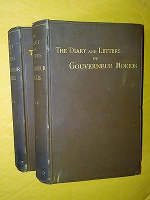 The Diary and Letters of Gouverneur Morris, with portraits, vol. I and II