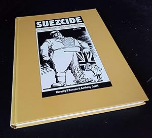 Suezcide: A Cartoon History of the 1956 Suez Crisis