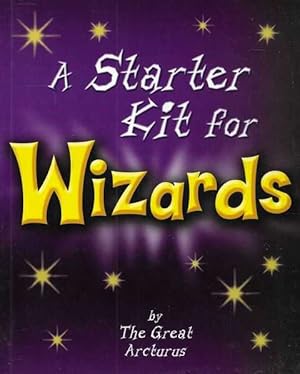 Immagine del venditore per A Starter Kit for Wizards by The Great Arcturus venduto da Leura Books