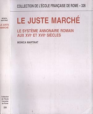 Bild des Verkufers fr Le juste march Le systme annonaire romain aux XVI et XVII sicles zum Verkauf von Biblioteca di Babele