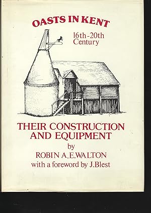 Immagine del venditore per OASTS IN KENT 16th-20th CENTURY Their Construction and Equipment venduto da Chaucer Bookshop ABA ILAB