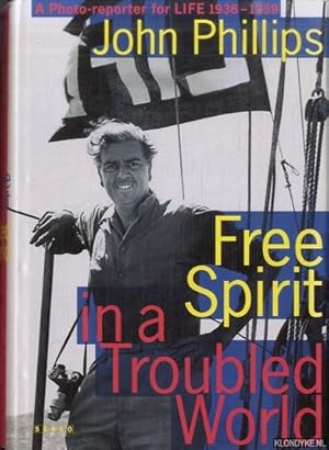 Bild des Verkufers fr Free Spirit in a Troubled World : A Photoreporter for Life, 1936-1959 zum Verkauf von Klondyke