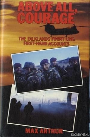 Imagen del vendedor de Above all, courage: The Falklands front line : first-hand accounts a la venta por Klondyke