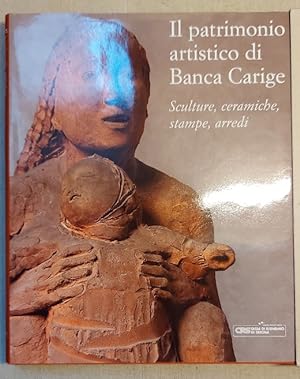Il patrimonio artistico di Banca Carige. Sculture, ceramiche, stampe, arredi.