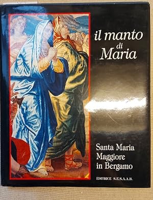il manto di Maria. Arte e ornamento in Santa Maria Maggiore in Bergamo