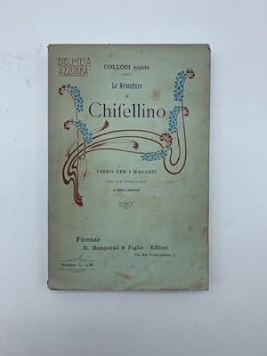 Le avventure di Chifellino. Libro per ragazzi con illustrazioni di C. Chiostri