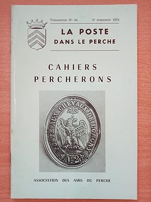 LA POSTE DANS LE PERCHE. Cahiers percherons No. 44 4e trimestre 1974