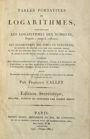 TABLES PORTATIVES DE LOGARITHMES, [TIREGE 1860]
