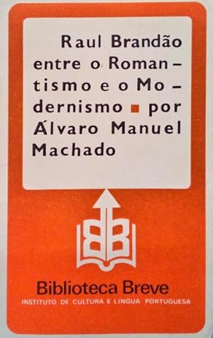 Imagen del vendedor de RAUL BRANDO ENTRE O ROMANTISMO E O MODERNISMO. a la venta por Livraria Castro e Silva