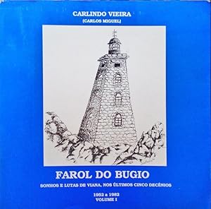 FAROL DO BUGIO: SONHOS E LUTAS DE VIANA, NOS ÚLTIMOS CINCO DECÉNIOS. [VOLUME I]