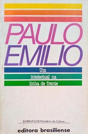Seller image for PAULO EMILIO, UM INTELECTUAL NA LINHA DE FRENTE. for sale by Livraria Castro e Silva