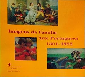 Bild des Verkufers fr IMAGENS DA FAMLIA. ARTE PORTUGUESA. 1801-1992. zum Verkauf von Livraria Castro e Silva