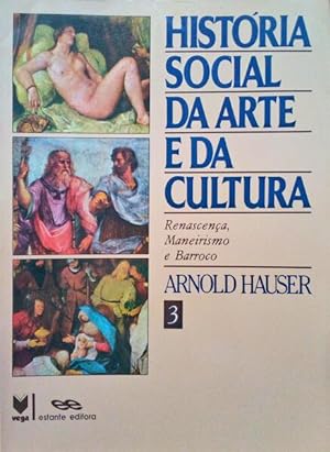 HISTÓRIA SOCIAL DA ARTE E DA CULTURA. [VOLUME III]