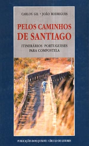 Bild des Verkufers fr PELOS CAMINHOS DE SANTIAGO. ITINERRIOS PORTUGUESES PARA COMPOSTELA. zum Verkauf von Livraria Castro e Silva