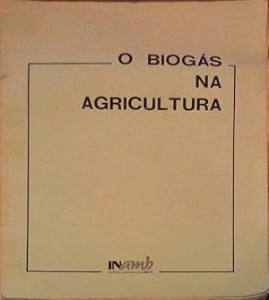 O BIOGÁS NA AGRICULTURA.