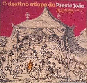 O DESTINO ETÍOPE DO PRESTE JOÃO. THE ETHIOPIAN DESTINY OF PRESTER JOHN.