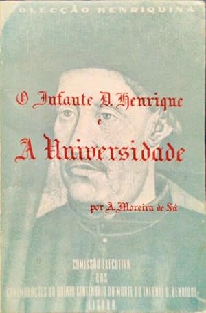 O INFANTE D. HENRIQUE E A UNIVERSIDADE.