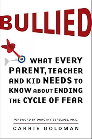 Image du vendeur pour Bullied: What Every Parent, Teacher, and Kid Needs to Know About Ending the Cycle of Fear mis en vente par Redux Books