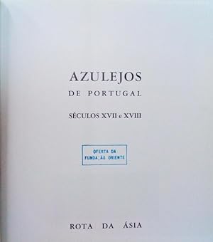 Image du vendeur pour AZULEJOS DE PORTUGAL. SCULOS XVII E XVIII. ROTA DA SIA. mis en vente par Livraria Castro e Silva