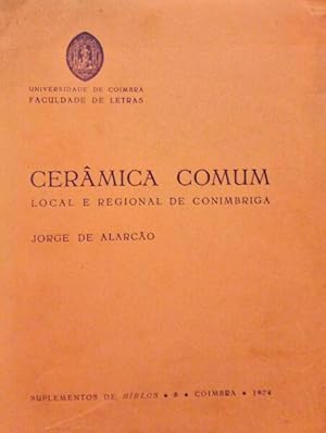 Imagen del vendedor de CERMICA COMUM: LOCAL E REGIONAL DE CONIMBRIGA. a la venta por Livraria Castro e Silva