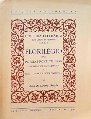 Seller image for FLORILGIO DAS POESIAS PORTUGUESAS ESCRITAS EM CASTELHANO E RESTITUIDAS  LNGUA NACIONAL. for sale by Livraria Castro e Silva